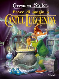 Prove di magia a Castel Leggenda - Librerie.coop