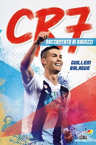 CR7 - Cristiano Ronaldo raccontato ai ragazzi - Librerie.coop