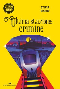 Ultima stazione: crimine - Librerie.coop