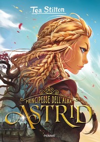 Astrid - Principesse dell'Alba - Librerie.coop
