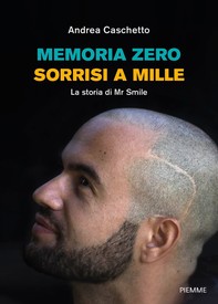 Memoria zero, sorrisi a mille - Librerie.coop