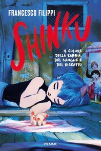 Shinku - Il colore della rabbia, del sangue e del riscatto - Librerie.coop