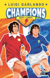 Champions- George Best vs Bruno Conti - Librerie.coop