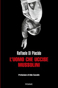 L'uomo che uccise Mussolini - Librerie.coop