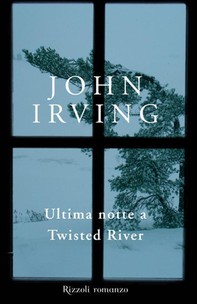 Ultima notte a Twisted River - Librerie.coop