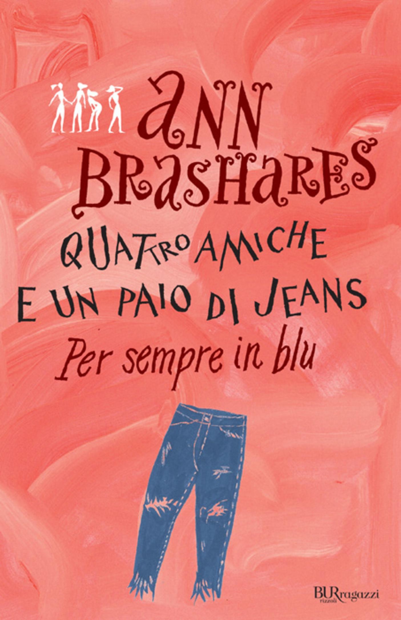 Quattro amiche e un paio di jeans - 4. Per sempre in blu - Librerie.coop