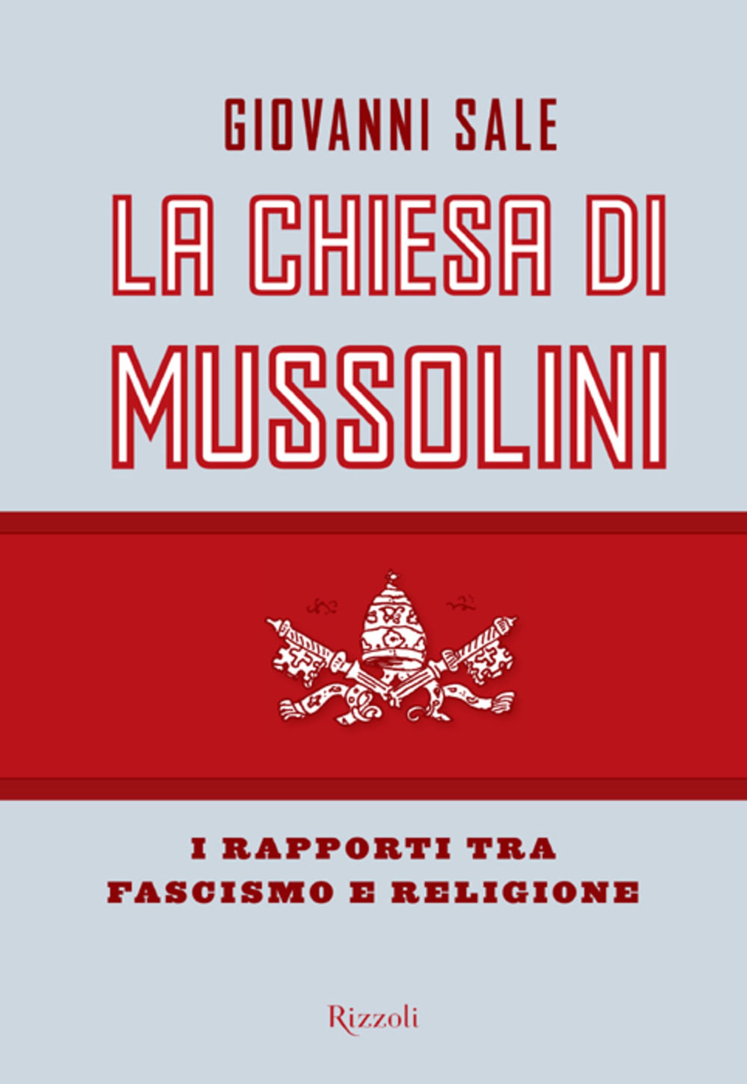 La Chiesa di Mussolini - Librerie.coop