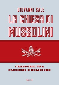 La Chiesa di Mussolini - Librerie.coop
