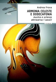 Armonia celeste e dodecafonia - Librerie.coop