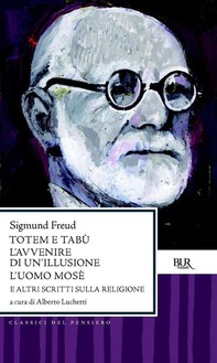 Totem e tabù - L'avvenire di un'illusione - L'uomo Mosè - Librerie.coop