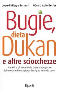 Bugie, dieta Dukan e altre sciocchezze - Librerie.coop