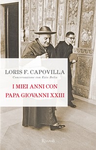 I miei anni con Papa Giovanni XXIII - Librerie.coop