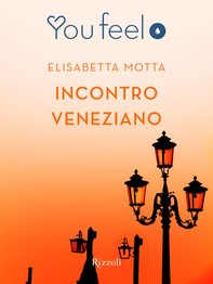 Incontro veneziano (Youfeel) - Librerie.coop