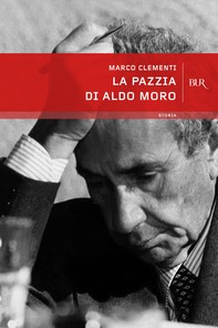 La pazzia di Aldo Moro - Librerie.coop