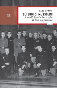 Gli eroi di Mussolini - Librerie.coop