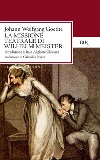 La missione teatrale di Wilhelm Meister - Librerie.coop
