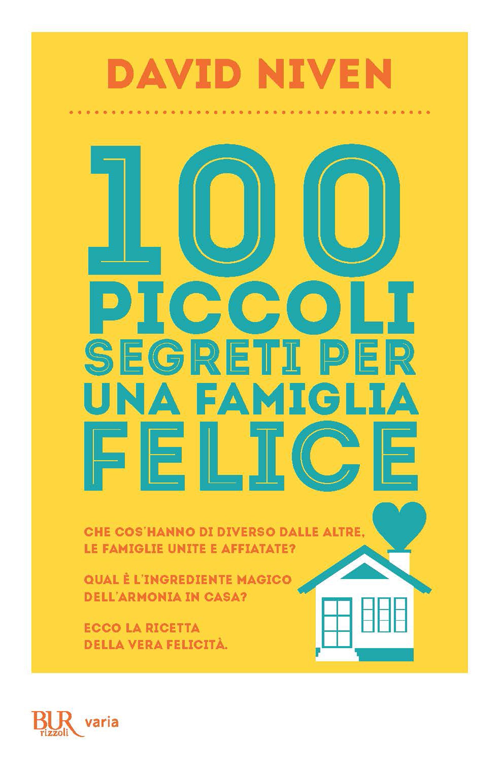 100 piccoli segreti per una famiglia felice - Librerie.coop