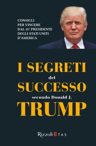 I segreti del successo secondo Donald J. Trump - Librerie.coop