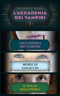 L'Accademia dei Vampiri (cofanetto) I - Librerie.coop
