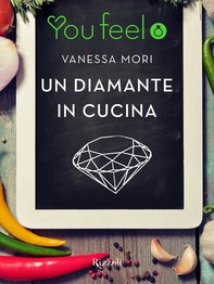Un diamante in cucina (Youfeel) - Librerie.coop