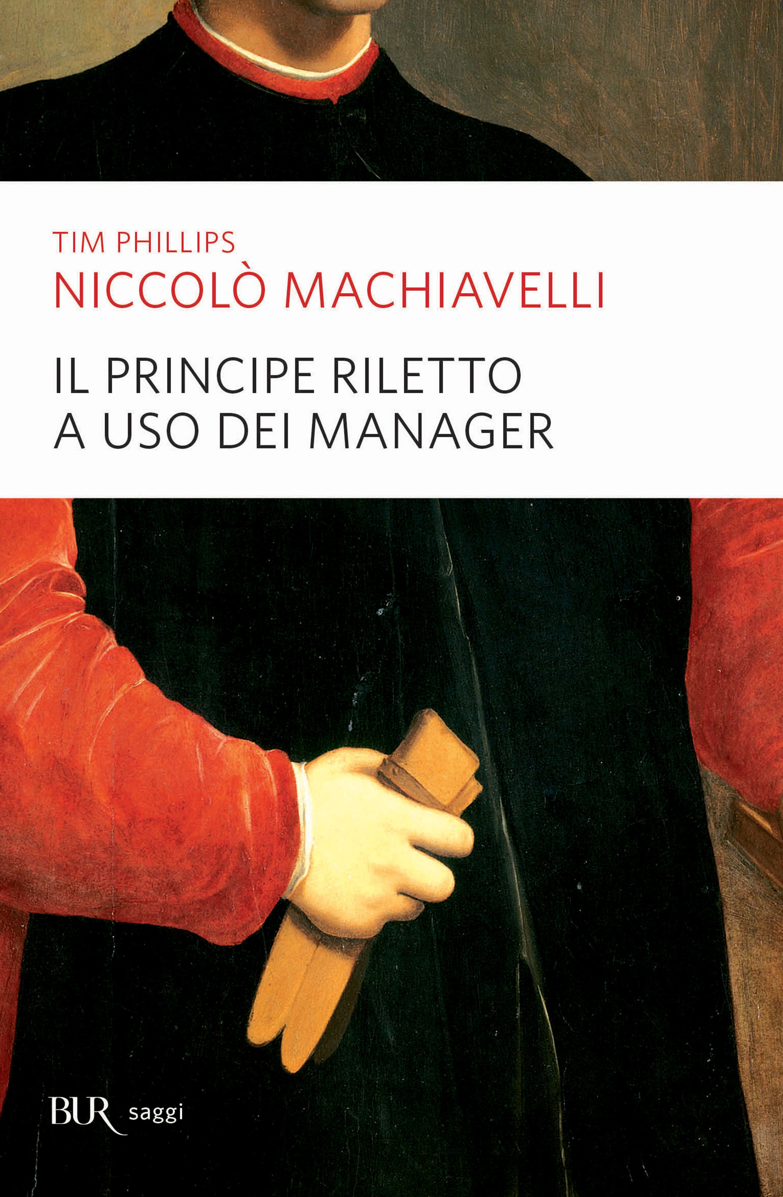 Niccolò Machiavelli. Il Principe riletto a uso dei manager - Librerie.coop