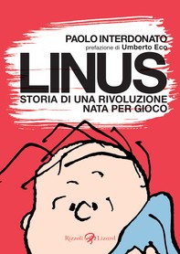 Linus. Storia di una rivoluzione nata per gioco - Librerie.coop
