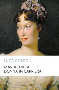 Maria Luigia donna in carriera - Librerie.coop