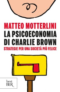 La psicoeconomia di Charlie Brown - Librerie.coop