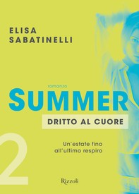 Summer - 2. Dritto al cuore - Librerie.coop