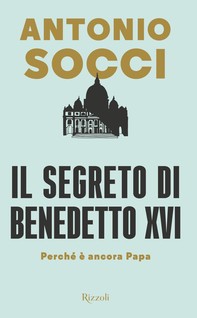 Il segreto di Benedetto XVI - Librerie.coop