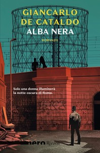 Alba nera (Nero Rizzoli) - Librerie.coop