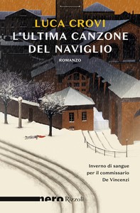 L'ultima canzone del Naviglio (Nero Rizzoli) - Librerie.coop