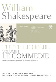 William Shakespeare. Tutte le opere. Vol. II. Le commedie - Librerie.coop
