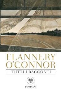 Flannery O'Connor. Tutti i racconti - Librerie.coop