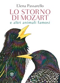 Lo storno di Mozart e altri animali famosi - Librerie.coop
