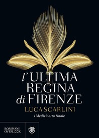 L'ultima regina di Firenze - Librerie.coop