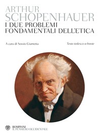 Schopenhauer. I due problemi fondamentali dell'etica - Librerie.coop