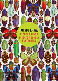 Piccolo libro di entomologia fantastica - Librerie.coop