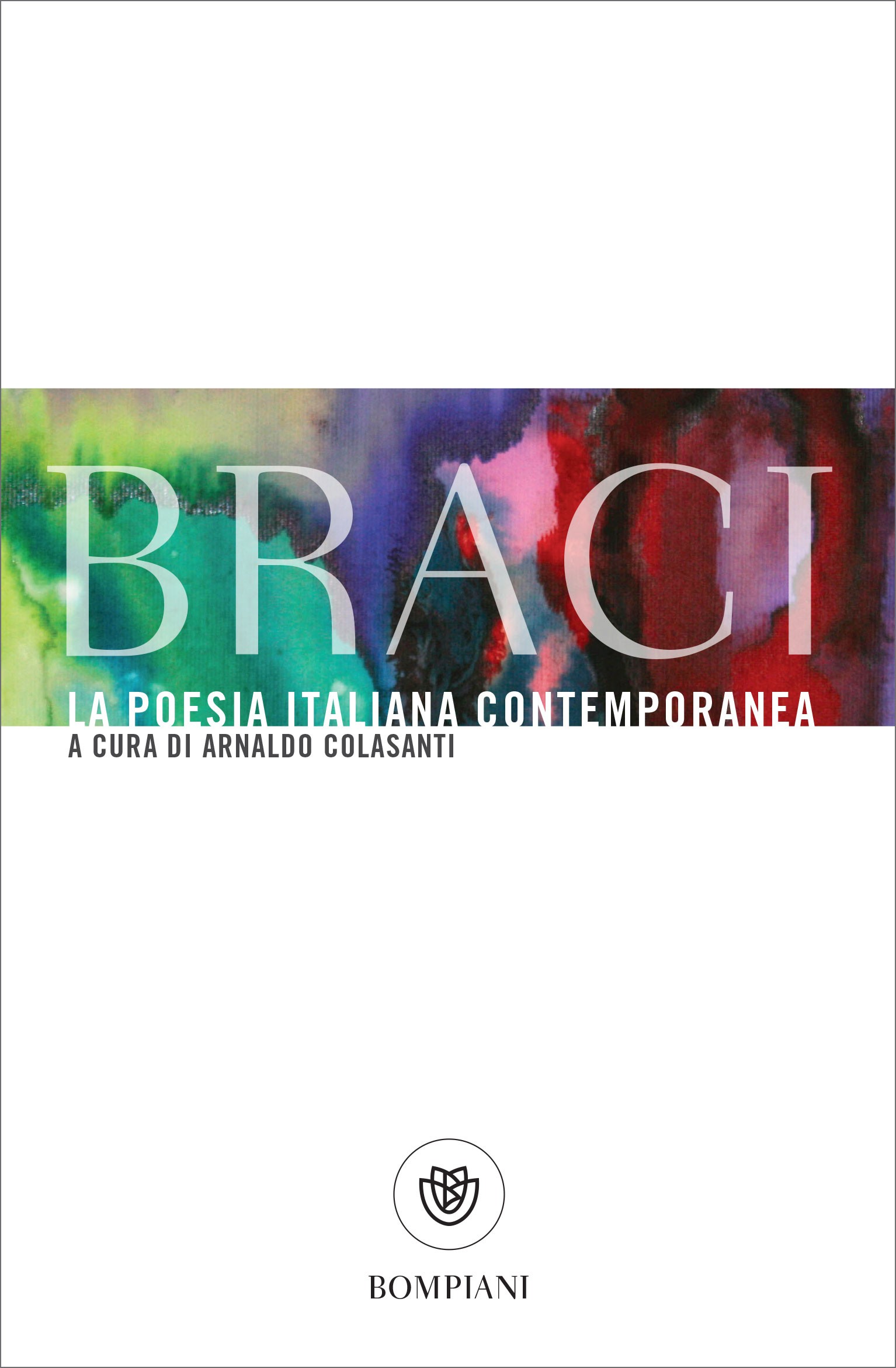 Braci. La poesia italiana contemporanea - Librerie.coop