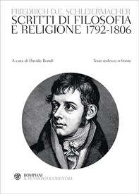 Schleiermacher. Scritti di filosofia e religione 1792-1806 - Librerie.coop