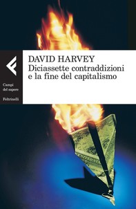 Diciassette contraddizioni e la fine del capitalismo - Librerie.coop