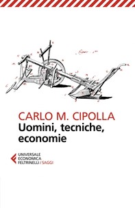 Uomini, tecniche, economie - Librerie.coop