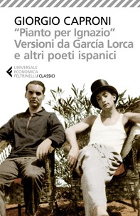 "Pianto per Ignazio". Versioni da García Lorca e altri poeti ispanici - Librerie.coop