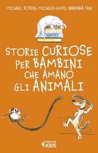 Storie curiose per bambini che amano gli animali - Librerie.coop