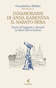 Innamorarsi di Anna Karenina il sabato sera - Librerie.coop