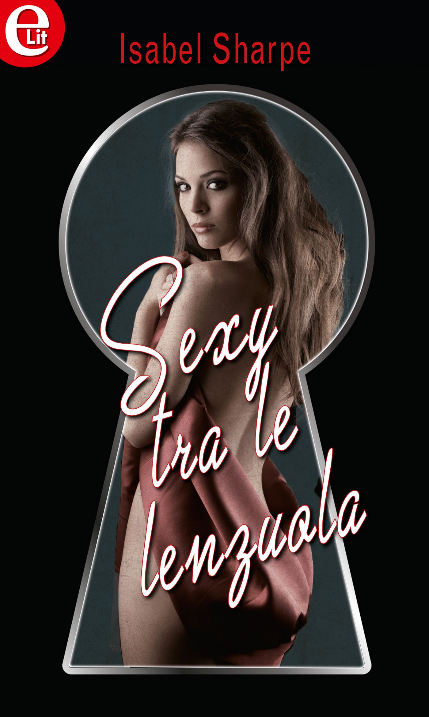 Sexy tra le lenzuola (eLit) - Librerie.coop