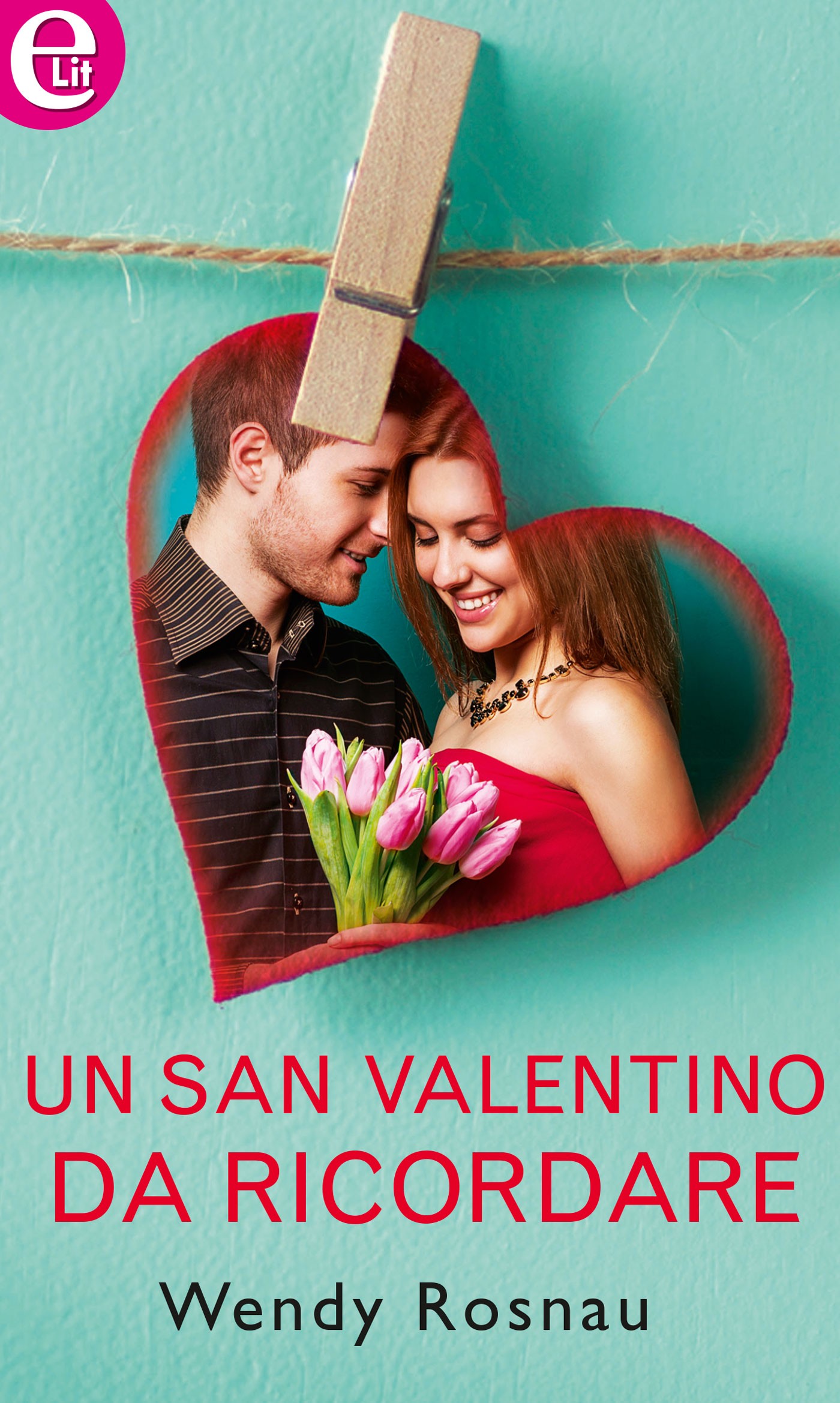 Un San Valentino dal ricordare (eLit) - Librerie.coop