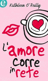 L'amore corre in rete (eLit) - Librerie.coop