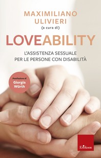 LoveAbility. L'assistenza sessuale per le persone con disabilità - Librerie.coop