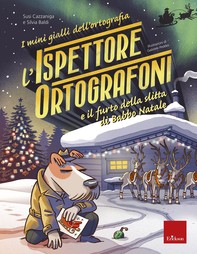 L'ispettore Ortografoni e il furto della slitta di Babbo Natale - Librerie.coop
